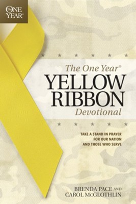 The One Year Yellow Ribbon Devotional: Take a Stand in Prayer for Our Nation and Those Who Serve - eBook  -     By: Brenda Pace, Carol McGlothlin
