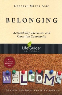 Belonging: Accessibility, Inclusion, and Christian Community, LifeGuide Bible Studies  -     By: Deborah Meyer Abbs
