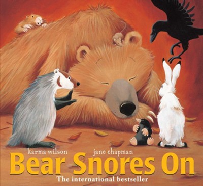 Bear Snores on  -     By: Karma Wilson
    Illustrated By: Jane Chapman
