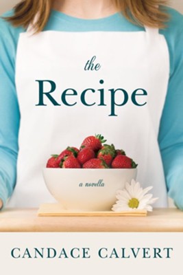 The Recipe, eBook   -     By: Candace Calvert
