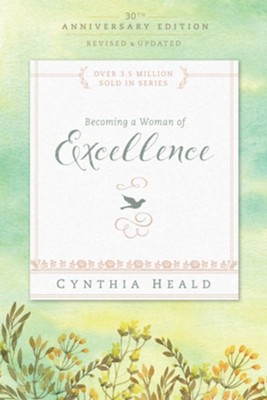 Becoming a Woman of Excellence 30th Anniversary Edition - eBook  -     By: Cynthia Heald
