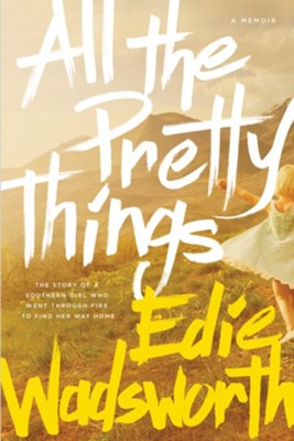 All the Pretty Things: A Memoir - eBook  -     By: Edie Wadsworth
