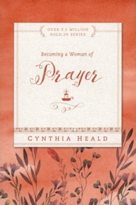 Becoming a Woman of Prayer   -     By: Cynthia Heald
