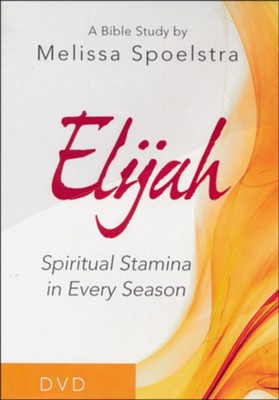 Elijah: Spiritual Stamina in Every Season - Women's Bible Study, DVD  -     By: Melissa Spoelstra
