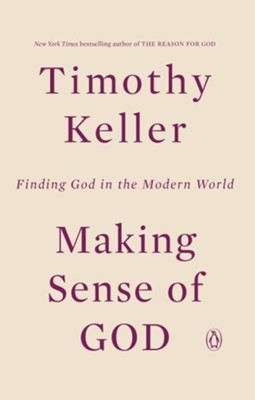 Making Sense of God: An Invitation to the Skeptical - eBook  -     By: Timothy Keller
