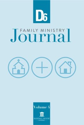 D6 Family Ministry Journal, Volume 4   -     By: Ron Hunter Jr., Ph.D.
