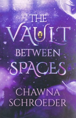 The Vault Between Spaces  -     By: Chawna Schroeder
