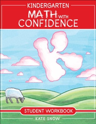 Kindergarten Math with Confidence Student Workbook   -     By: Kate Snow
