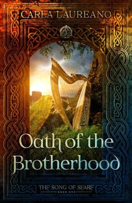 Oath of the Brotherhood, #1  -     By: Carla Laureano
