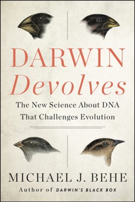 Darwin Devolves  -     By: Michael J. Behe
