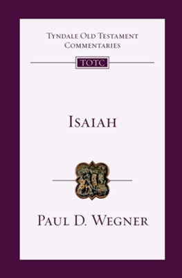 Isaiah: An Introduction and Commentary  -     Edited By: David G. Firth, Tremper Longman III
    By: Paul D. Wegner
