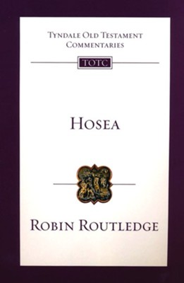 Hosea: Tyndale Old Testament Commentary [TOTC]   -     Edited By: David G. Firth, Tremper Longman III
    By: Robin Routledge
