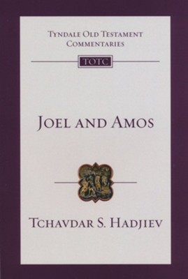 Joel and Amos: Tyndale Old Testament Commentary [TOTC]   -     By: Tchavdar Hadjiev
