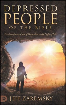 Depressed People of the Bible: Freedom from a Cave of Depression to the Light of Life  -     By: Jeff Zaremsky
