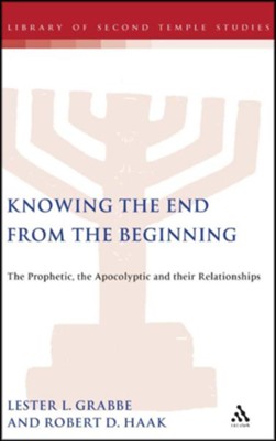 Knowing the End From the Beginning  -     By: Lester Grabbe, Robert D. Haak
