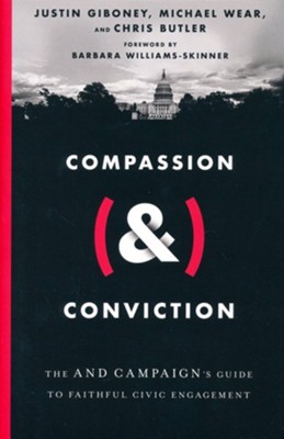 Compassion (&) Conviction: The AND Campaign's Guide to Faithful Civic Engagement  -     By: Justin Giboney, Michael Wear, Chris Butler

