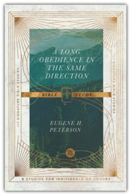 A Long Obedience in the Same Direction Bible Study  -     By: Eugene H. Peterson, Dale Larsen, Sandy Larsen
