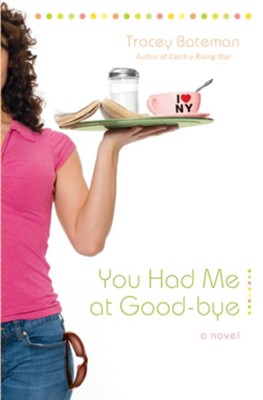 You Had Me at Good-bye: A Novel - eBook  -     By: Tracey Bateman
