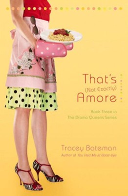 That's (Not Exactly) Amore: A Novel - eBook  -     By: Tracey Bateman
