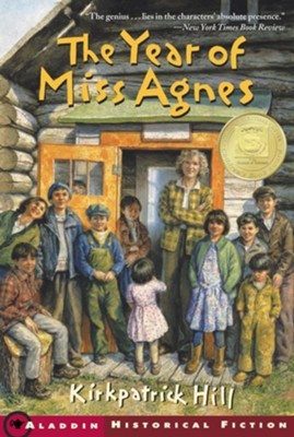 The Year of Miss Agnes (Reprint) - By: Kirkpatrick Hill 