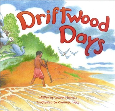 Driftwood Days  -     By: William Miniver
    Illustrated By: Charles Vess
