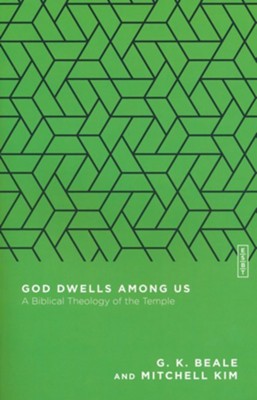 God Dwells Among Us: A Biblical Theology of the Temple  -     Edited By: Benjamin L. Gladd
    By: G.K. Beale, Mitchell Kim

