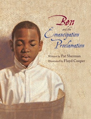 Ben and the Emancipation Proclamation  -     By: Pat Sherman
    Illustrated By: Floyd Cooper
