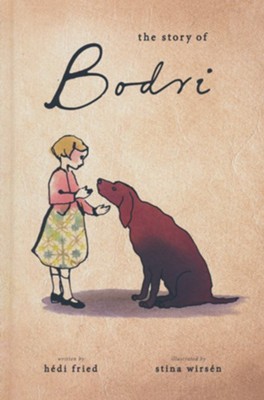 The Story of Bodri  -     By: H&#233di Fried
    Illustrated By: Stina Wirs&#233n
