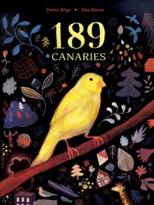 189 Canaries  -     Translated By: Laura Watkinson
    By: Dieter BÃ¶ge
    Illustrated By: Elsa Klever(Illustrator)
