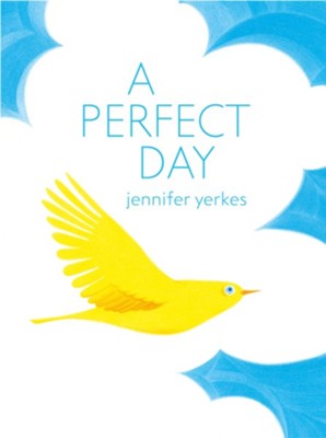 A Perfect Day  -     By: Jennifer Yerkes
