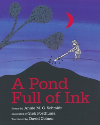 A Pond Full of Ink  -     Translated By: David Colmer
    By: Annie M.G. Schmidt
    Illustrated By: Sieb Posthuma
