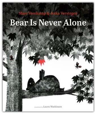 Bear Is Never Alone  -     Translated By: Laura Watkinson
    By: Marc Veerkamp
    Illustrated By: Jeska Verstegen
