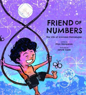 Friend of Numbers: The Life of Mathematician Srinivasa Ramanujan  -     By: Priya Narayanan
    Illustrated By: Satwik Gade
