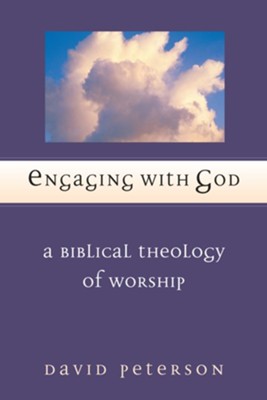 Engaging with God: A Biblical Theology of Worship - eBook  -     By: David Peterson
