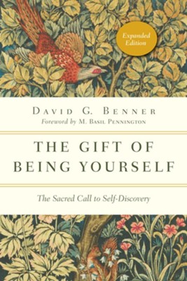 The Gift of Being Yourself: The Sacred Call to Self-Discovery - eBook  -     By: David G. Benner

