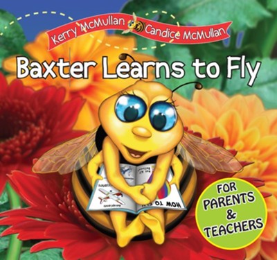 Baxter Learns to Fly  -     By: Kerry McMullan
    Illustrated By: Candice McMullan
