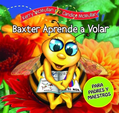 Baxter Aprende a Volar  -     By: Kerry A. McMullan
    Illustrated By: Candice N. McMullan
