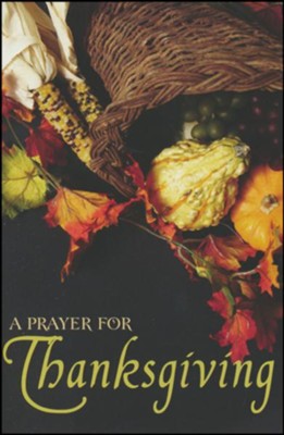 A Prayer for Thanksgiving (ESV), Pack of 25 Tracts    - 