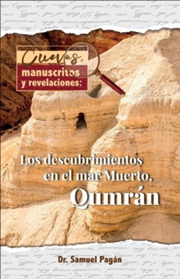 Cuevas, manuscritos y revelaciones: Qumran   -     By: Samuel Pagan
