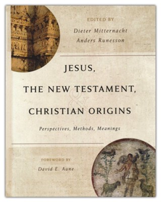 Jesus, the New Testament, and Christian Origins: Perspectives, Methods ...