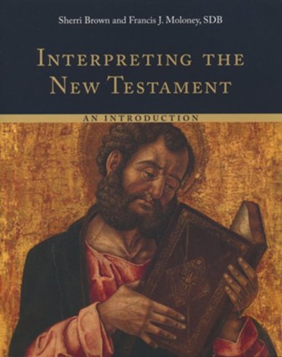 Interpreting the New Testament: Sherri Brown, Francis J. Moloney SDB ...