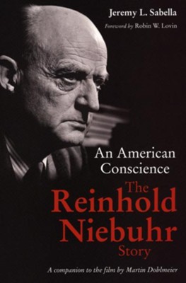 An American Conscience: The Reinhold Niebuhr Story  -     By: Jeremy L. Sabella
