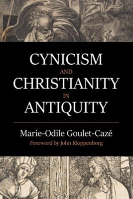 Cynicism and Christianity in Antiquity  -     By: Marie-Odile Goulet-Caz&#233
