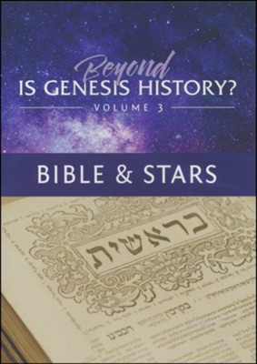 Beyond Is Genesis History? Volume 3: Bible & Stars, 2 DVDs   -     By: Thomas Purifoy
