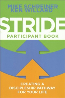 Stride: Creating a Discipleship Pathway for Your Life, participant book  -     By: Mike Schreiner, Ken Willard