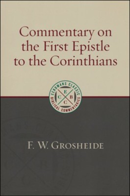 Commentary on the First Epistle to the Corinthians [ECBC]   -     By: F.W. Grosheide
