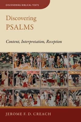 Discovering Psalms: Content, Interpretation, Reception  -     By: Jerome F.D. Creach

