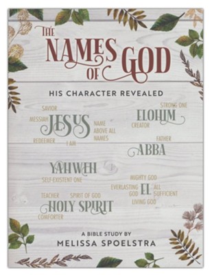 The Names of God: His Character Revealed - Women's Bible Study Participant Workbook  -     By: Melissa Spoelstra
