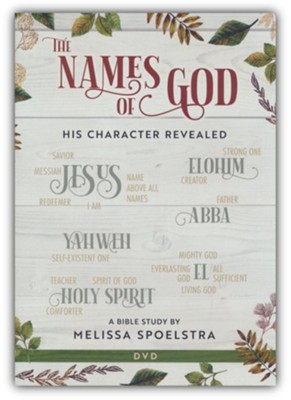 The Names of God: His Character Revealed - Women's Bible Study DVD  -     By: Melissa Spoelstra
