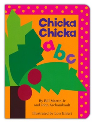Chicka Chicka ABC  -     By: Bill Martin Jr., John Archambault
    Illustrated By: Lois Ehlert
